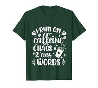 Cute I Run on Coffee Chaos and Cuss Words Coffeeholic T-Shirt, Homme, Vert Forêt, L