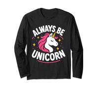 Cute Inspirational Positive Funny Always Be Unicorn Manche Longue