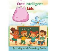 Cute Intelligent kids Book: Includes Coloring Pages, Fun Games with English Handwriting Practice For Kids Ages 5 and Up