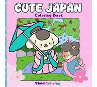 Cute Japan: Absolutely Adorable Japanese-Inspired Coloring Fun for All Ages