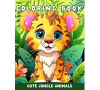 Cute Jungle Animals: A Colorful Adventure With Adorable Animals For Little Explorers