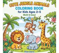 Cute Jungle Animals Coloring Book for Kids Ages 2-5 (Bold & Easy): 30 Adorable Jungle Animal Designs | Big Bold Lines | Easy Coloring for Toddlers & Preschool Kids