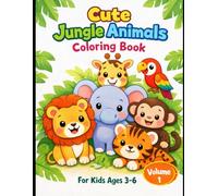 Cute Jungle Animals Coloring Book for Kids Ages 3-6 (Volume 1): Fun & Easy Coloring Pages with Big Bold Outlines for Preschool & Kindergarten
