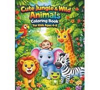 Cute Jungle & Wild Animals Coloring Book for Kids Ages 4-8: Fun and Easy Coloring Pages Featuring Lion, Elephant, Monkey, Zebra and More