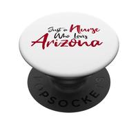 Cute, Just a Nurse That Loves Arizona PopSockets PopGrip Adhésif