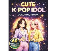 Cute K-POP Idol Coloring Book: Bold & Easy Music-Inspired Pages with Adorable Idols, Stage Style and Sweet Fan Aesthetic - A Fun Coloring Book for Kids and Teens