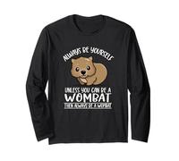 Cute Kawaii Animal Outback Always Be Yourself Wombat Lover Manche Longue