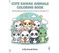 Cute Kawaii Animals Coloring Book: Adorable Big-Eyed Baby Animals to Color for Kids Ages 4-8 | Fun and Easy Coloring Pages with Chubby, Fluffy, and Playful Creatures