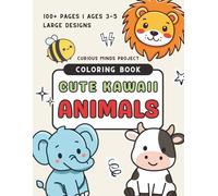 Cute Kawaii Animals Coloring Book for Kids Ages 3-6: Big and Simple Designs with Bold Outlines: 100+ Easy Coloring Pages for Preschool and Early Learners Who Love Animals