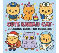 Cute Kawaii Cat Coloring Book for Toddlers: A Fun and Easy Cat Coloring Book with Bold Lines and Simple Designs for Kids Ages 1-3 Who Are Learning to Color