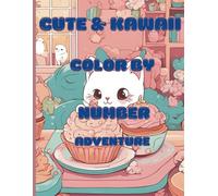 Cute & Kawaii: Color-by-Number Adventure