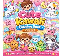 Cute Kawaii Coloring Book - Volume 2: 60 New Adorable Cartoon Characters for Kids