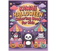 Cute Kawaii Halloween Coloring Book For Kids: 50 Adorable & Easy-to-Color Pages with Pumpkins, Ghosts, Witches, and Candy-Loving Monsters in Kawaii Style