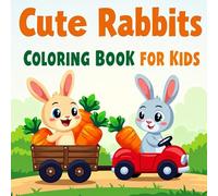 Cute Kawaii Rabbits Coloring Book for Kids: Fun & Easy Bunny Coloring Pages of Adorable Rabbit Poses for Children Ages 3-8 | The Perfect Gift for Boys ... Who Love Bunnies (Rabbit Series for Kids)