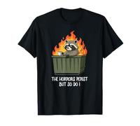 Cute Kawaii Raccoon Dumpster Fire The Horrors Persist T-Shirt