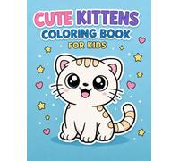 Cute Kittens Coloring Book for Kids: 50 Easy and Fun Simple Coloring Pages with Adorable Cats