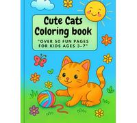 Cute Kittens Coloring Book for Kids Ages 3-7: Over 50 Fun and Easy Pages - Adorable and Fun Coloring Pages for Boys and Girls, The Perfect Screen-Free Activity