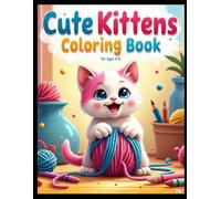 Cute Kittens Coloring Book for Kids Ages 4-8: Fun and Easy Coloring Pages with Bold Lines