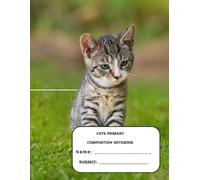 Cute Kittens Primary Composition Notebook Vol 2: Story Paper Journal with Dotted Midline, Cute Cat Cover Half Page Lined Handwriting Practice Paper for Kids (Vol 2)