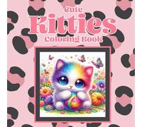 Cute Kitties Coloring Book: 30 super cute one sided illustrations of kitties, 8.5 x 8.5 size, designed for all ages, great gift for cat lovers