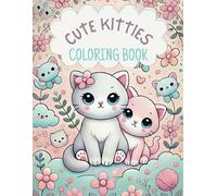 Cute Kitties Coloring Book: Coloring book with cute kitties | Gift for kids who love to color | Big, bold and easy coloring pages