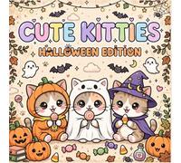Cute Kitties Halloween Edition - Cozy Kawaii Coloring Book: 30 Bold and Easy Adorable Cats in Spooky Costumes with Pumpkins, Ghosts and Bats for Adults, Teens and Kids