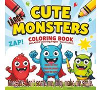 Cute LARGE Monsters Coloring Book: An Adorable Monster Coloring Adventure for Kids, Teens, and Adults | 8.5 x 8.5 Inch Book Featuring 100 Pages of ... Creatures to Color for Relaxation and Fun...