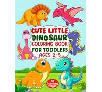 Cute Little Dinosaur Coloring Book For toddlers Ages 2-5: The Beautiful Fantasy Animals coloring book a unique gift for Dinosaur lovers | A Big & ... Activity Book for Boys and Girls