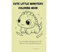 Cute Little monsters coloring book: Fun and simple coloring book for kids ages 2-4 with ilustrations