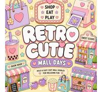 cute mall coloring book: A Bold and Easy Cozy Coloring Book Filled with Cute Mall Shops, Bubble Tea, Sweet Treats, Kawaii Fashion, Pastel Doodles and Relaxing Retro Fun
