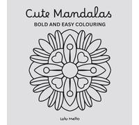 Cute Mandalas | Bold and Easy Coloring: Easy and Relaxing Mandala Colouring Book for Beginners | 8.5 x 8.5 in | Single-Sided Pages