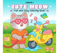 Cute Meow Fun and Cozy Coloring Book: A Relaxing Hand-Drawn Cat Collection for Kids and Adults to Inspire Joy, Peace, and Creativity