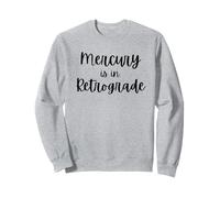 Cute Mercury is in rétrograde, drôle Astrologie Horoscope Blague Sweatshirt