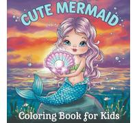 Cute Mermaid Coloring Book for Kids: A Magical Underwater Adventure Full of Adorable Mermaids, Seashells, and Sea Creatures for Girls Ages 4-8