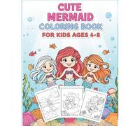 Cute Mermaid Coloring Book for Kids Ages 4-8: Adorable mermaids, friendly sea animals, and fun ocean scenes - perfect creative gift for girls who love magical sea life!