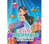 Cute Mermaid Coloring Book: For Kids Ages 5-10: Fun and Easy Underwater Scenes with Adorable Mermaids, Seashells, Dolphins, and Ocean Friends