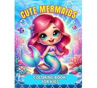 Cute Mermaids Coloring Book for kids: under the sea | for girls and boys | for ages 3-8 | sea life | beautiful creatures | activity book