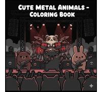 Cute Metal Animals - Coloring Book: Adorable Kawaii Creatures Rocking Out in Dark Concert Scenes for Relaxing Coloring Fun