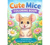 Cute Mice Coloring Book: 50 Adorable Mouse & Rat Coloring Pages for Kids Ages 3-8
