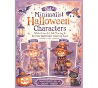 Cute Minimalist Halloween Characters White Line Art Ink Tracing & Reverse Watercolor Coloring Book: Cozy Halloween Ink Tracing. Cozy Cute Halloween ... Through Cozy Halloween Watercolor Scenes
