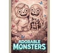 Cute Monster Coloring Book for Kids: Adorable Monsters - Funny and Friendly Creatures to Color and Bring to Life: 50 Bold and Fun Pages Featuring ... - Perfect for Boys and Girls Ages 5, 6, 7