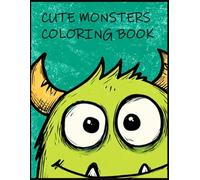 Cute Monster Fantasy Coloring Book for Teens and Adults: Cute & Creepy Fantasy Designs for Teens and Adults | Monsters, Demons, Aliens, Zombies & More | Large Print Coloring Book for Teens and Adults