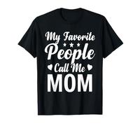Cute My Favorite People Call Me Mom - Proud Mom Fête des Mères T-Shirt