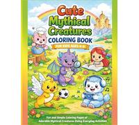 Cute Mythical Creatures Coloring Book for Kids Ages 4-6: 50 Big, Easy Fantasy Coloring Pages of Unicorns, Dragons, Mermaids, Fairies & More