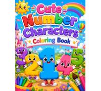 Cute Number Characters Coloring Book: Fun and Easy Number Friends with Smiling Faces for Learning Creativity and Early Math