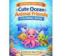 Cute Ocean Animal Friends Coloring Book: Fun, Easy and Adorable Sea Creatures for Kids Ages 4-8
