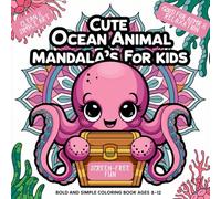 Cute Ocean Animal Mandala's for Kids: Bold and Simple Coloring Book Ages 8-12, Clean & Simple Art, Good for ASMR & Relaxation, Screen-Free Fun