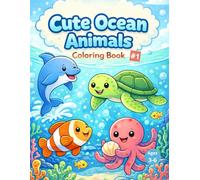 Cute Ocean Animals Coloring Book: 40 Fun and Easy Ocean Coloring Pages for Kids Ages 3-6