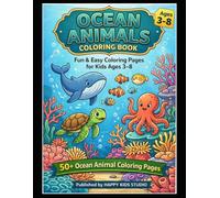 Cute Ocean Animals Coloring Book for Kids: Fun and Easy Coloring Pages of Sea Creatures, Fish, Dolphins, Sharks, and More for Boys and Girls Ages 3-8