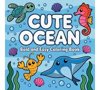 Cute Ocean Coloring Book: Bold and Easy 50 Underwater Scene for Adults, Teens Featuring Cozy Design with Relaxation and Stress Relief